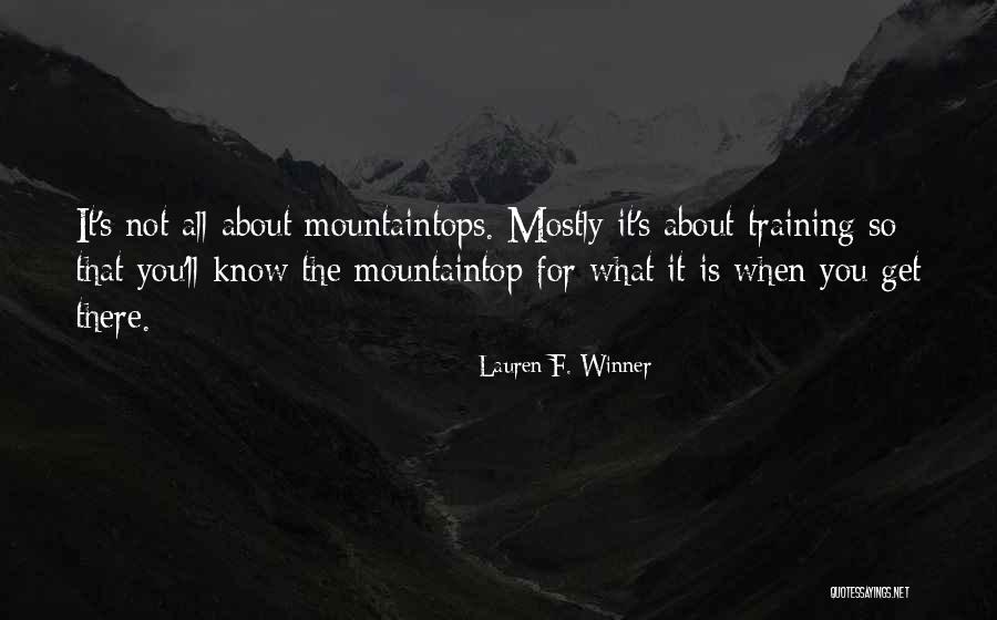 Mountaintop Quotes By Lauren F. Winner Mountaintop Quotes By Lauren F. Winner