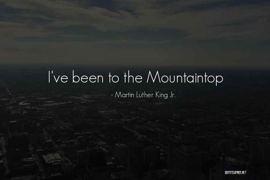 Mountaintop Quotes By Martin Luther King Jr.