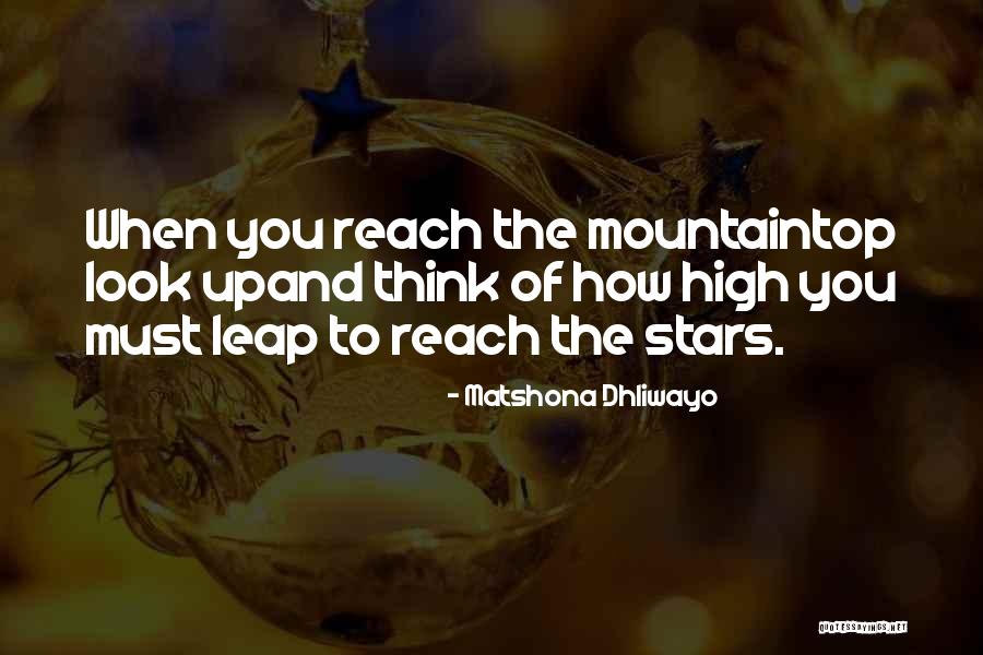 Mountaintop Quotes By Matshona Dhliwayo Mountaintop Quotes By Matshona Dhliwayo