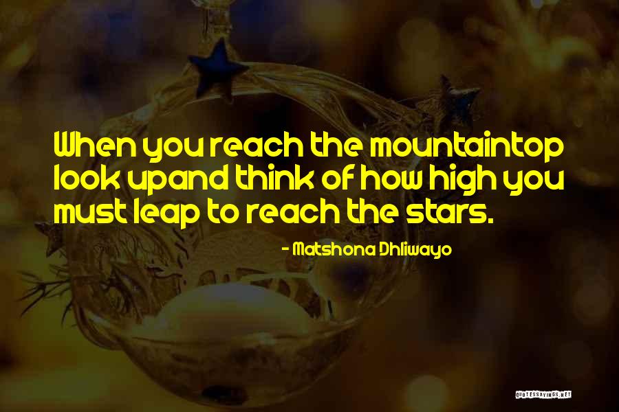 Mountaintop Quotes Quotes By Matshona Dhliwayo