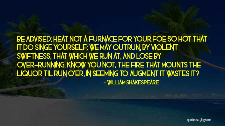 Mounts Quotes By William Shakespeare Mounts Quotes By William Shakespeare