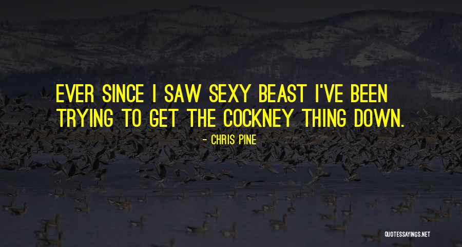 Moureau Quotes By Chris Pine Moureau Quotes By Chris Pine
