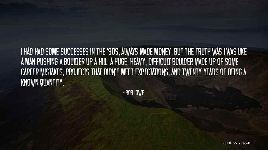 Moureses Quotes By Rob Lowe Moureses Quotes By Rob Lowe