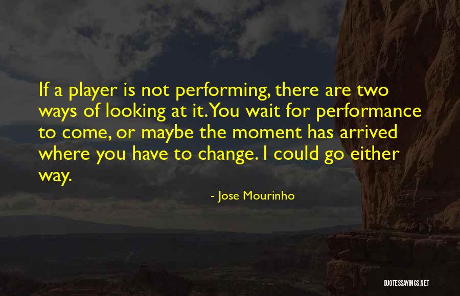 Mourinho Jose Quotes By Jose Mourinho Mourinho Jose Quotes By Jose Mourinho