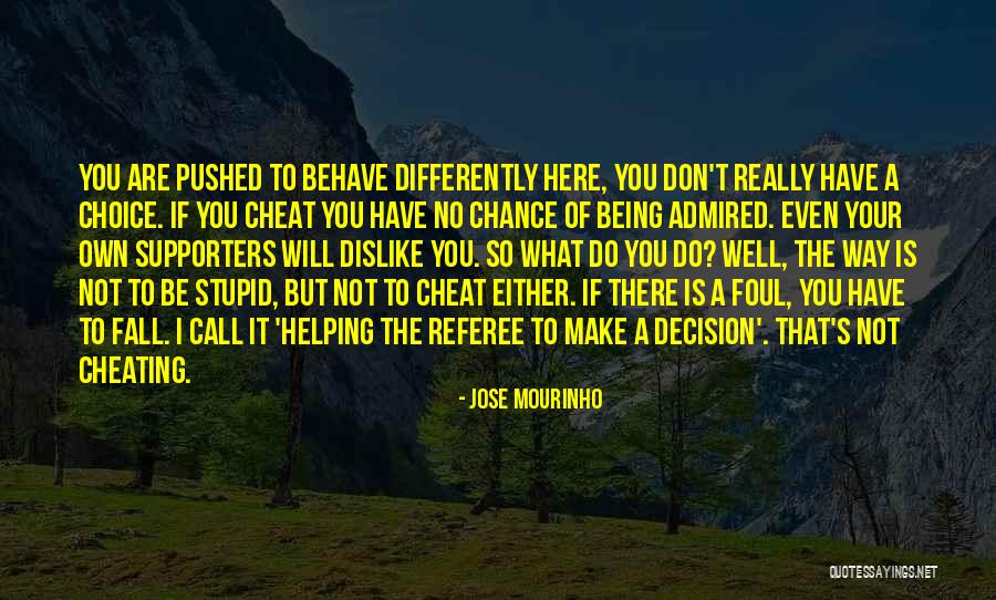 Mourinho Jose Quotes By Jose Mourinho Mourinho Jose Quotes By Jose Mourinho