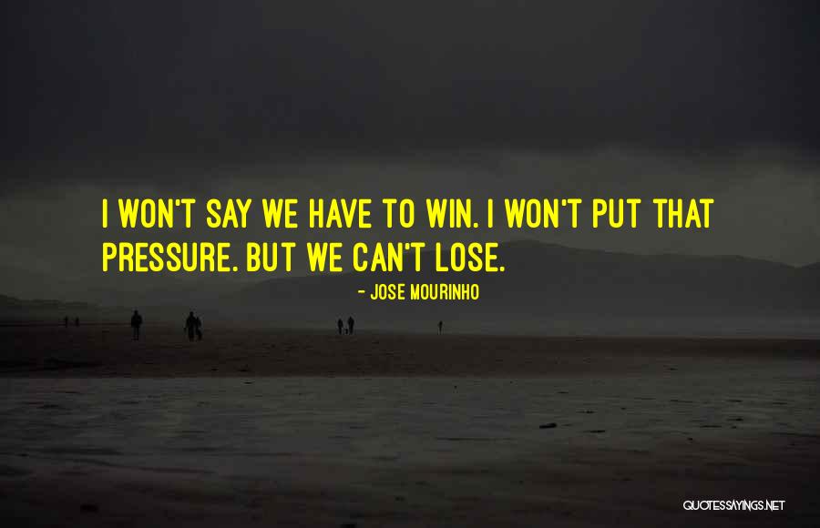 Mourinho Jose Quotes By Jose Mourinho