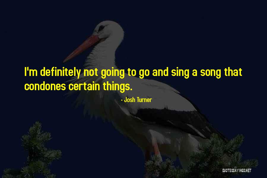 Mourir Aupres Quotes By Josh Turner Mourir Aupres Quotes By Josh Turner