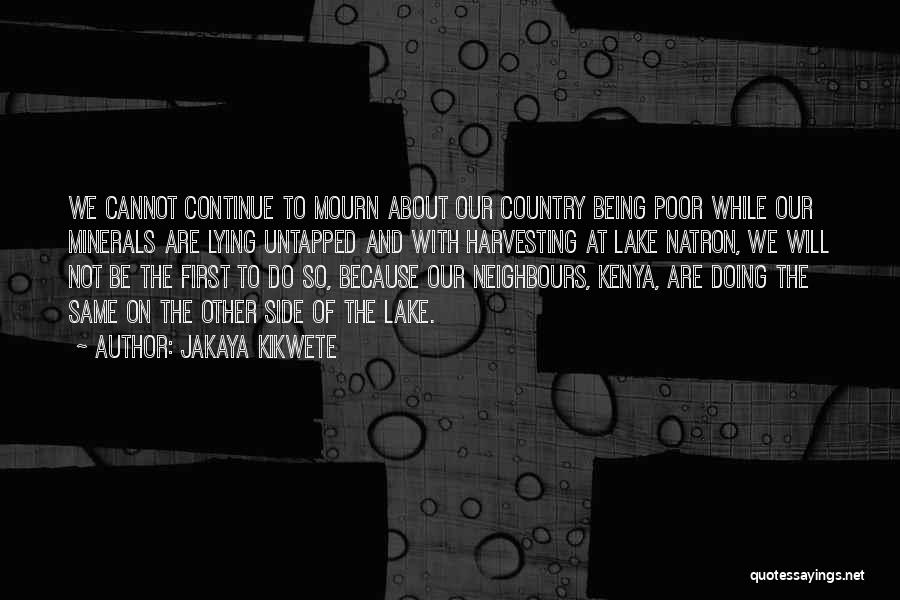 Mourn Quotes By Jakaya Kikwete