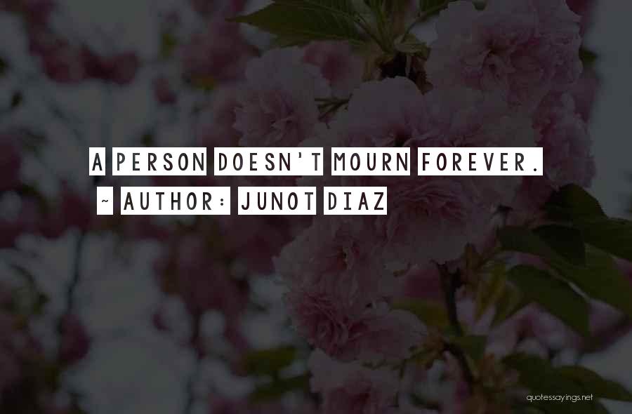 Mourn Quotes By Junot Diaz