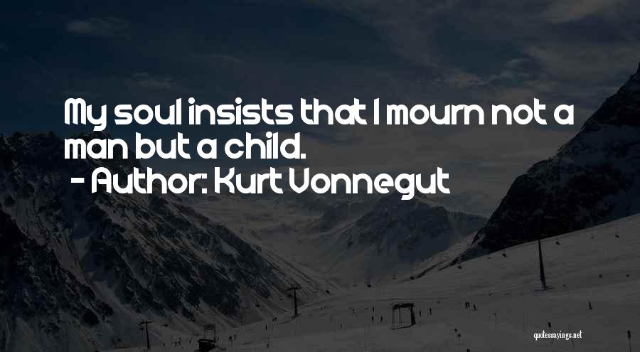 Mourn Quotes By Kurt Vonnegut
