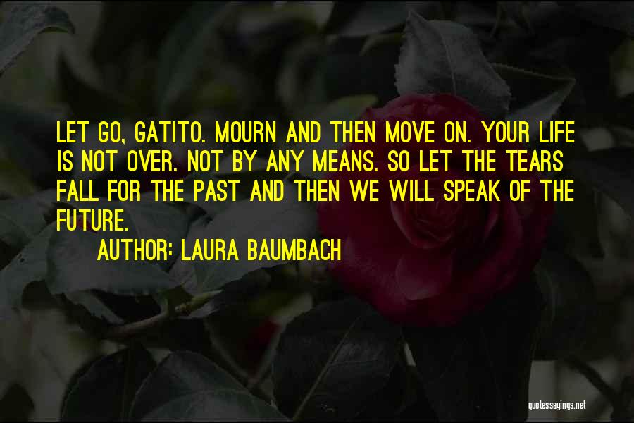 Mourn Quotes By Laura Baumbach