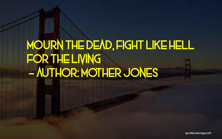 Mourn Quotes By Mother Jones