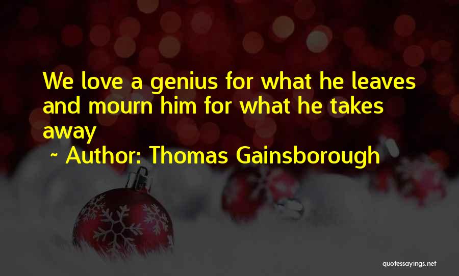 Mourn Quotes By Thomas Gainsborough
