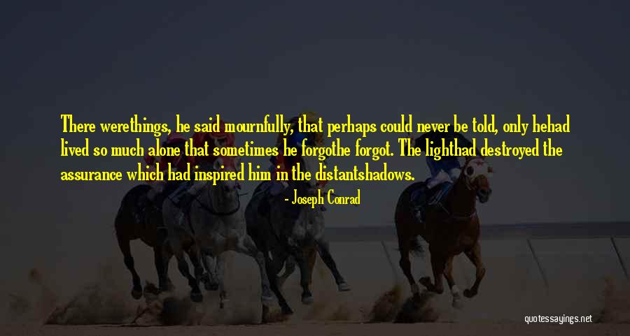 Mournfully Quotes By Joseph Conrad Mournfully Quotes By Joseph Conrad