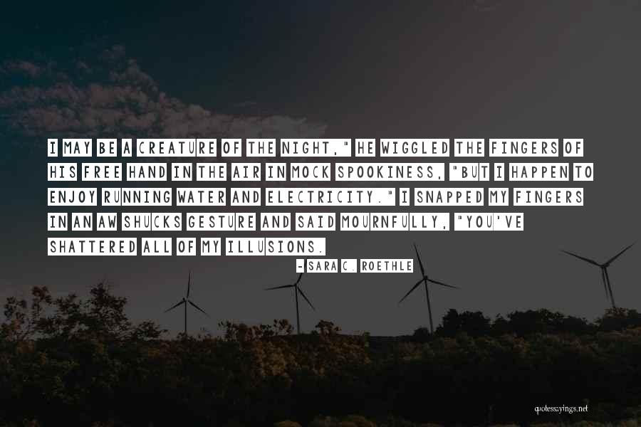 Mournfully Quotes By Sara C. Roethle Mournfully Quotes By Sara C. Roethle