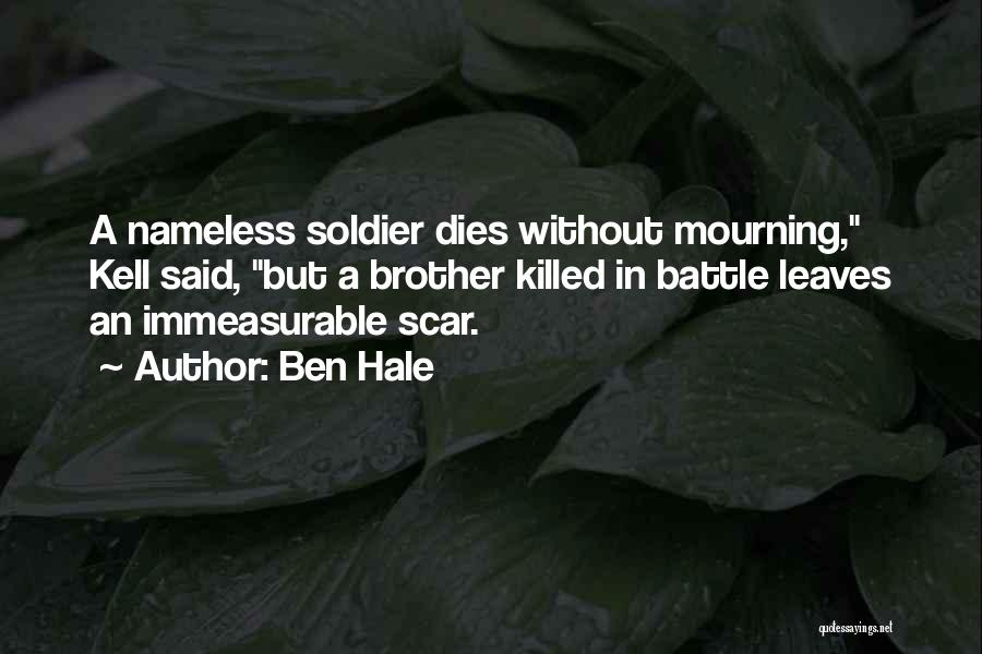 Mourning A Brother Quotes By Ben Hale