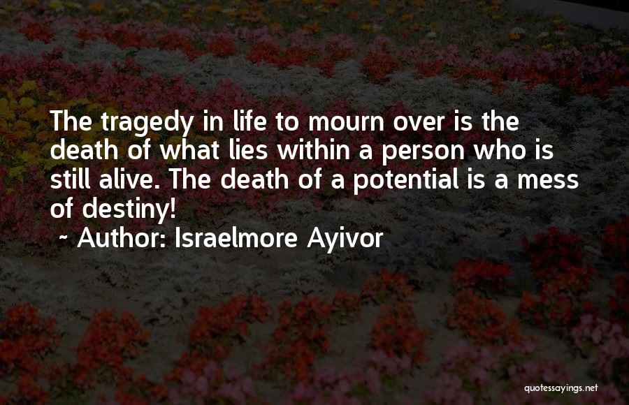 Mourning A Death Quotes By Israelmore Ayivor