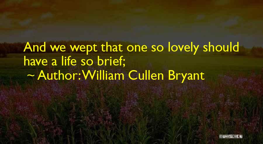 Mourning A Death Quotes By William Cullen Bryant