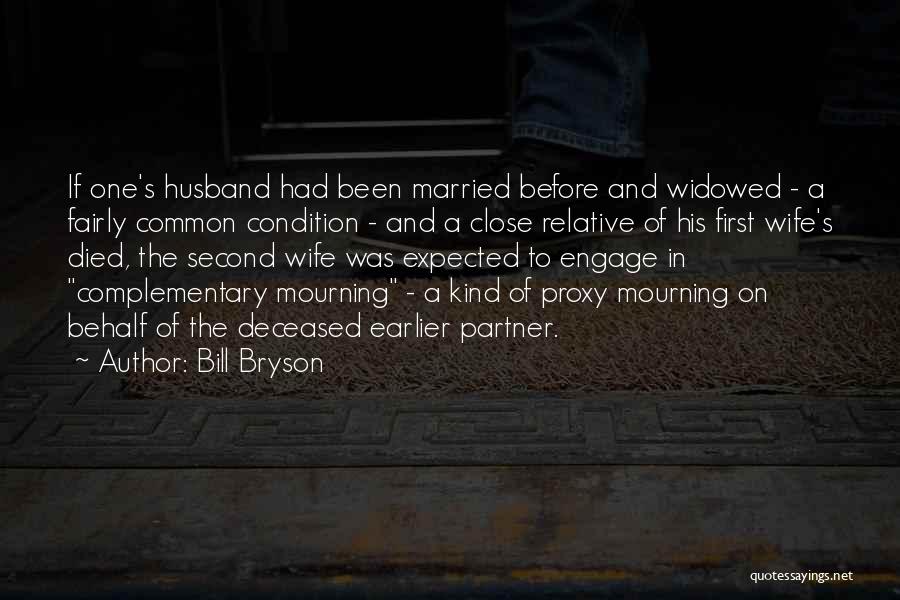 Mourning A Husband Quotes By Bill Bryson