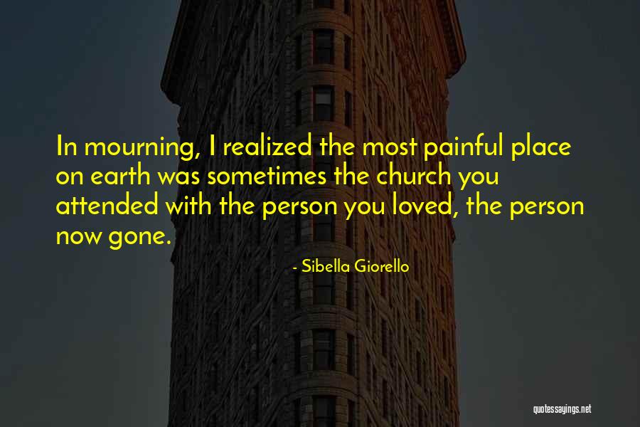 Mourning A Loved One Quotes By Sibella Giorello Mourning A Loved One Quotes By Sibella Giorello