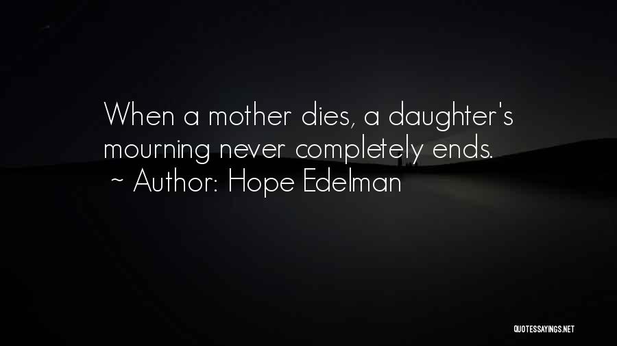 Mourning A Mother Quotes By Hope Edelman