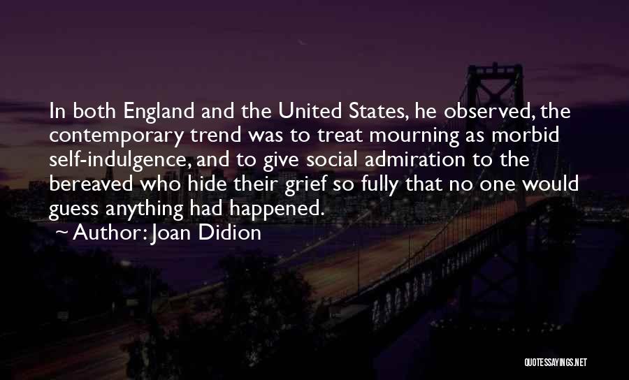 Mourning And Grief Quotes By Joan Didion