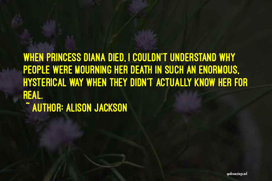 Mourning Death Quotes By Alison Jackson