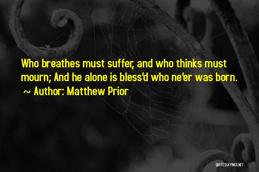 Mourning Death Quotes By Matthew Prior