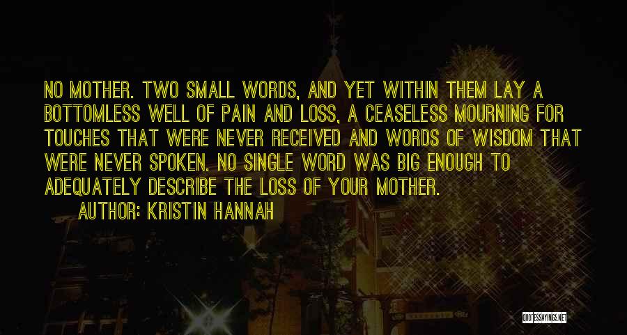 Mourning The Loss Of A Mother Quotes By Kristin Hannah