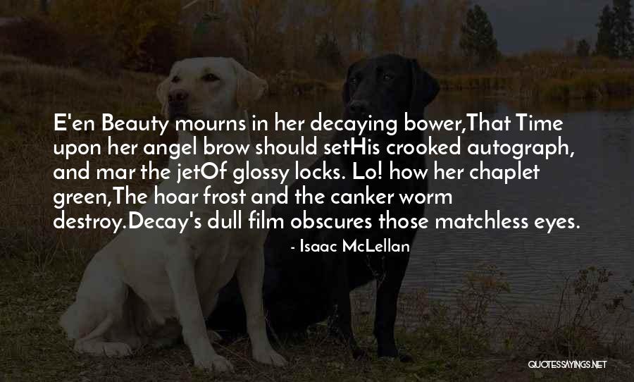 Mourns Quotes By Isaac McLellan Mourns Quotes By Isaac McLellan