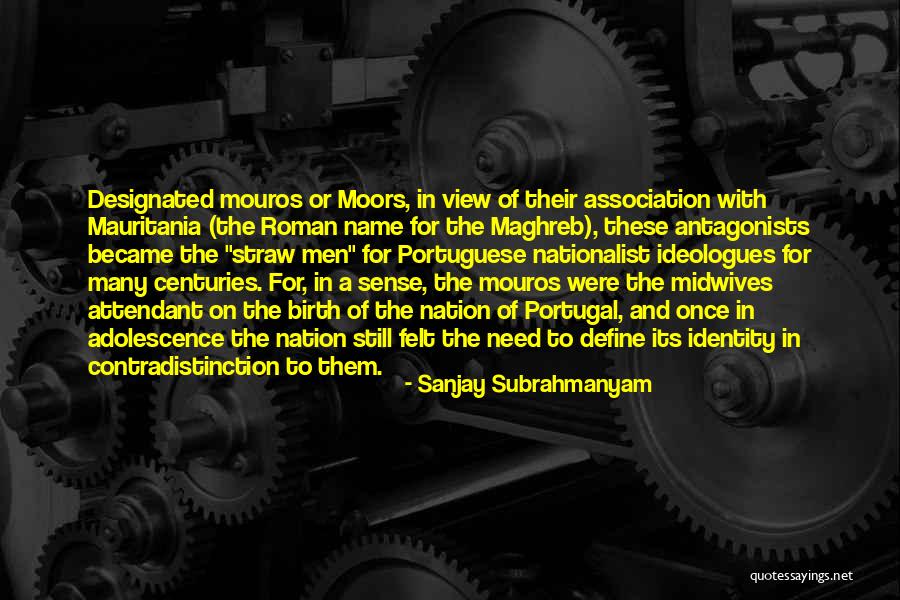 Mouros Portugal Quotes By Sanjay Subrahmanyam Mouros Portugal Quotes By Sanjay Subrahmanyam