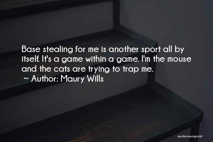 Mouse And Cat Quotes By Maury Wills
