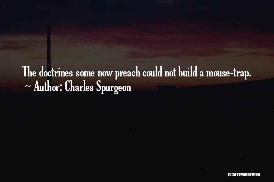 Mouse Trap Quotes By Charles Spurgeon