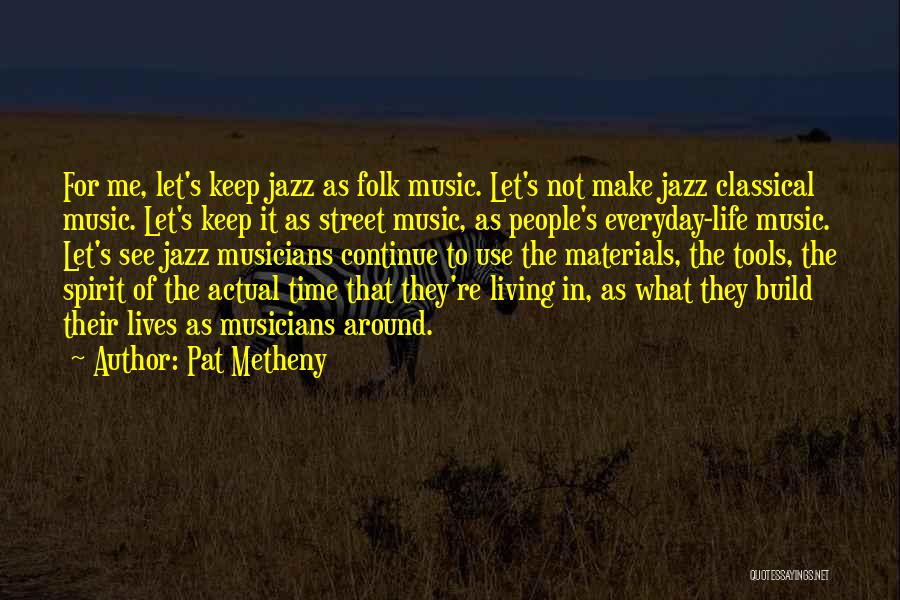 Mouse Traps Quotes By Pat Metheny
