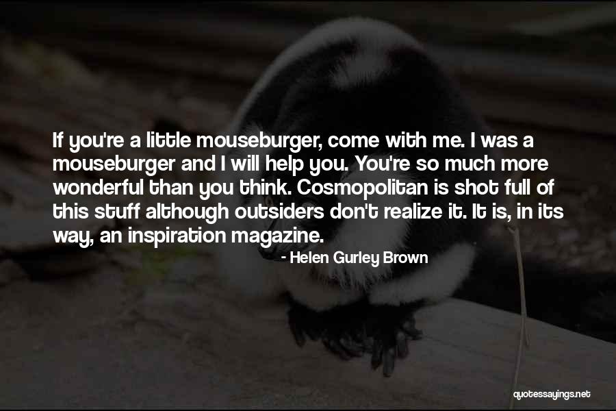Mouseburger Quotes By Helen Gurley Brown Mouseburger Quotes By Helen Gurley Brown