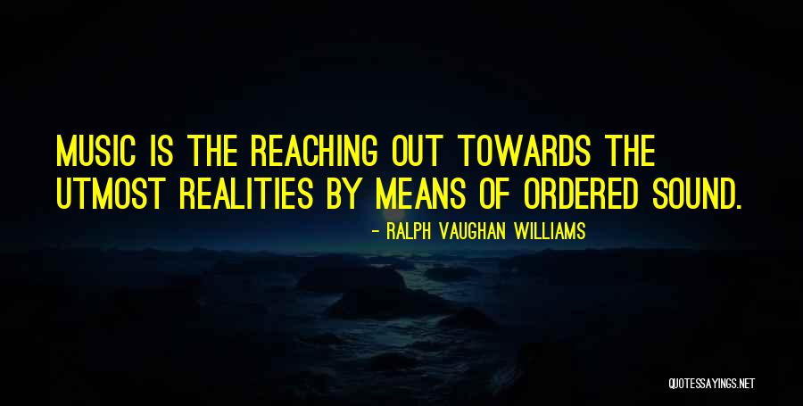 Mouseover Quotes By Ralph Vaughan Williams Mouseover Quotes By Ralph Vaughan Williams