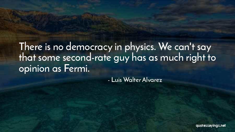 Moushumi Bhowmik Quotes By Luis Walter Alvarez Moushumi Bhowmik Quotes By Luis Walter Alvarez