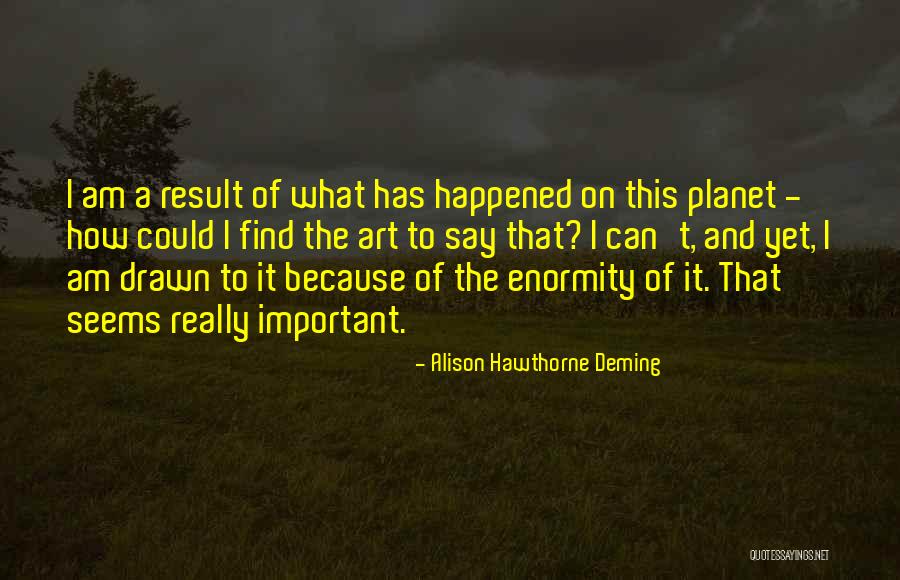 Moussy Clothing Quotes By Alison Hawthorne Deming Moussy Clothing Quotes By Alison Hawthorne Deming