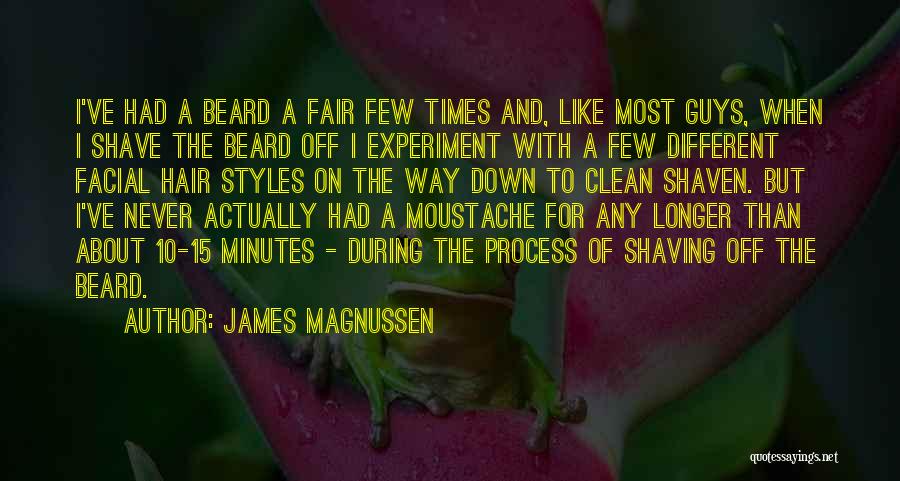 Moustache And Beard Quotes By James Magnussen