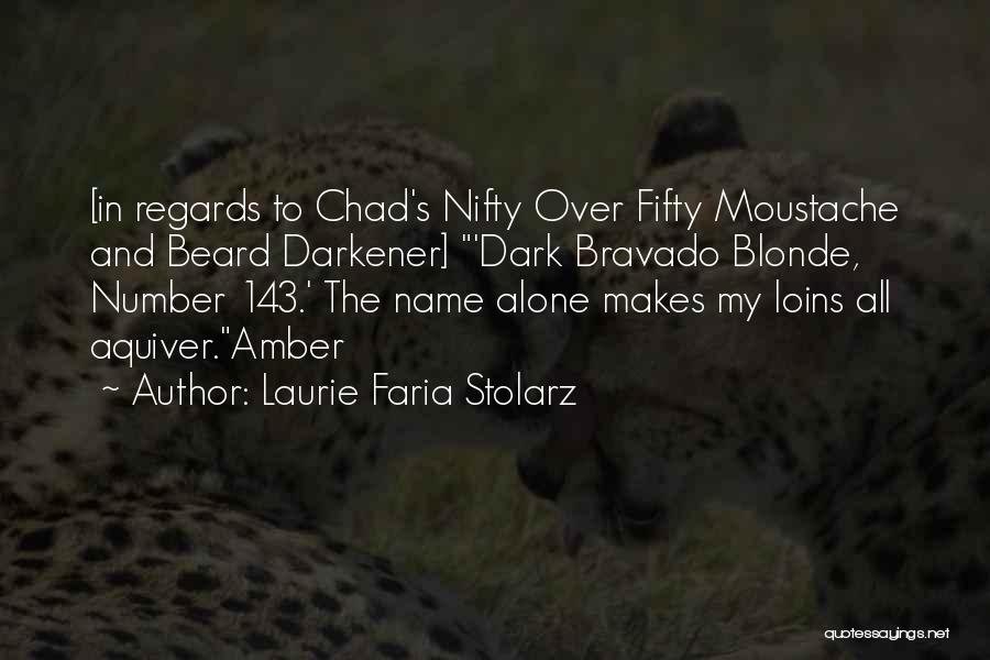 Moustache And Beard Quotes By Laurie Faria Stolarz