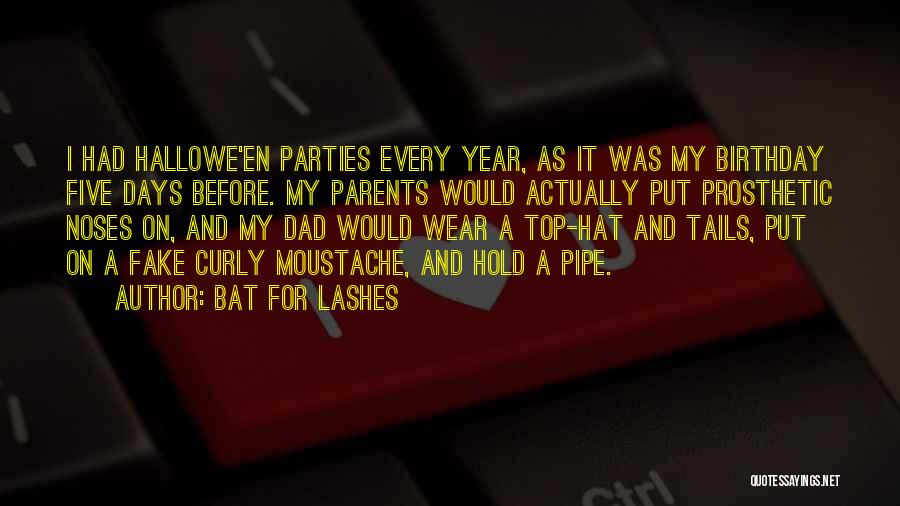 Moustache Quotes By Bat For Lashes