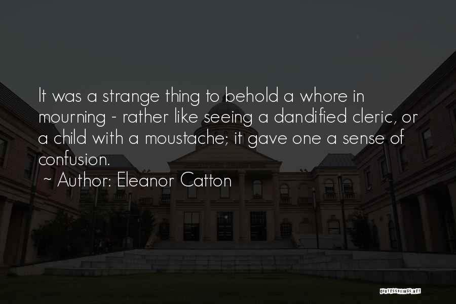 Moustache Quotes By Eleanor Catton