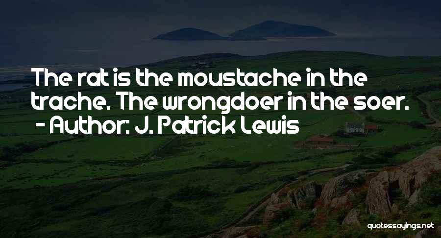 Moustache Quotes By J. Patrick Lewis