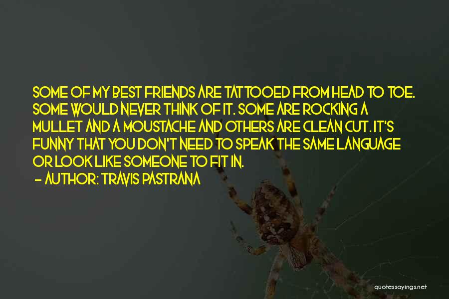 Moustache Quotes By Travis Pastrana