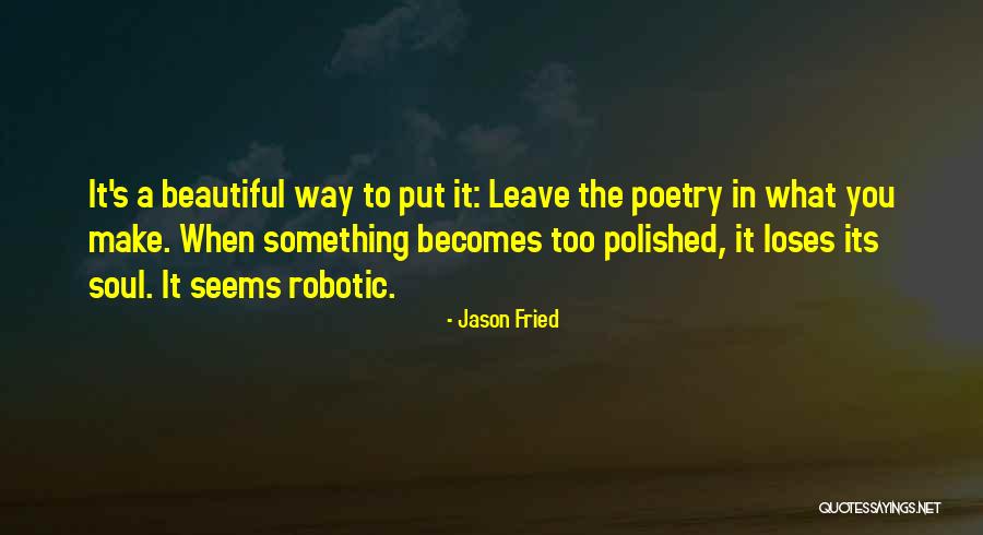 Moutawakil Academy Quotes By Jason Fried Moutawakil Academy Quotes By Jason Fried