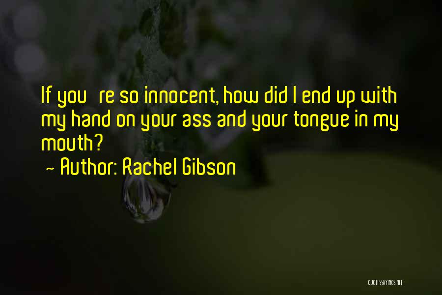 Mouth And Rachel Quotes By Rachel Gibson