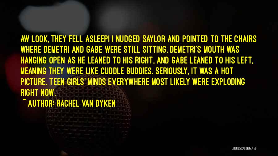 Mouth And Rachel Quotes By Rachel Van Dyken