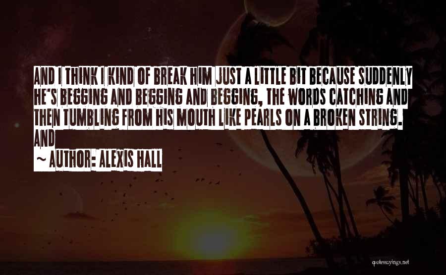 Mouth And Words Quotes By Alexis Hall