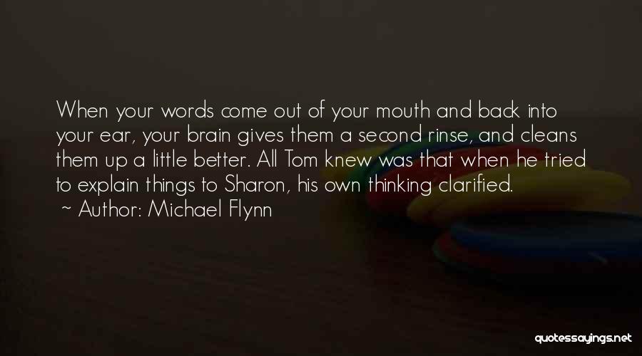 Mouth And Words Quotes By Michael Flynn