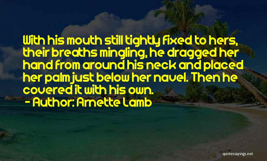 Mouth Covered Quotes By Arnette Lamb